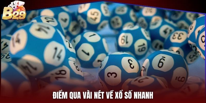 Điểm qua vài nét về xổ số nhanh