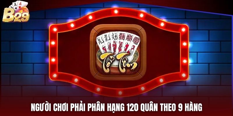 Người chơi phải phân hạng 120 quân theo 9 hàng