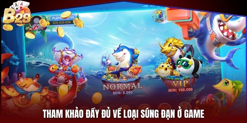 Tham khảo đầy đủ về loại súng đạn ở game