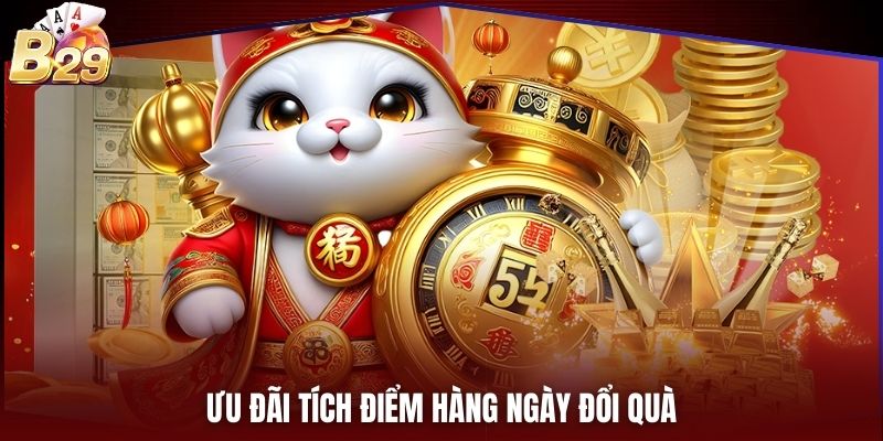 Ưu đãi tích điểm hàng ngày đổi quà
